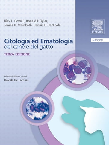 Citologia ed ematologia: Del cane e del gatto - Dennis B. DeNicola - James H. Meinkhot - Rick L. Cowell - Ronald D. Tyler