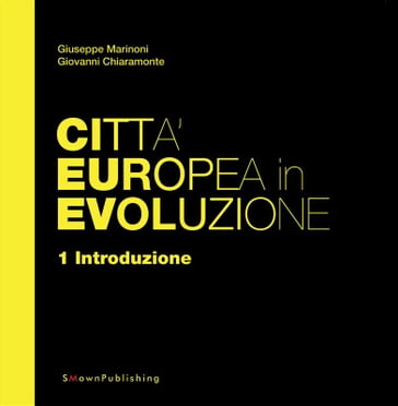 Città Europea in Evoluzione. 1 Introduzione - Giovanni Chiaramonte - Giuseppe Marinoni