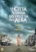 Citta  Verra  Distrutta All Alba (La)