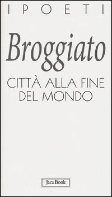 Città alla fine del mondo - Tiziano Broggiato