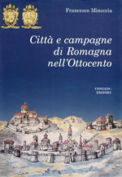 Città e campagna di Romagna nell Ottocento