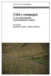 Città e campagna. Le aree di transizione come patrimonio comune