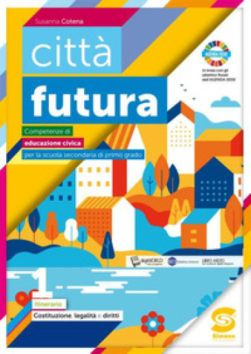 Città futura. Competenze di educazione civica. Pack. Per la Scuola media. Con e-book. Con espansione online - Susanna Cotena