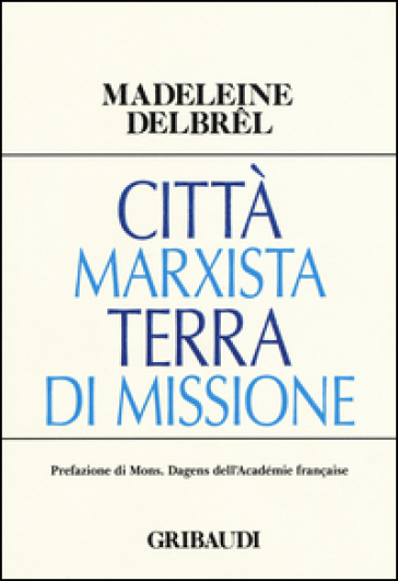 Città marxista terra di missione - Madeleine Delbrel