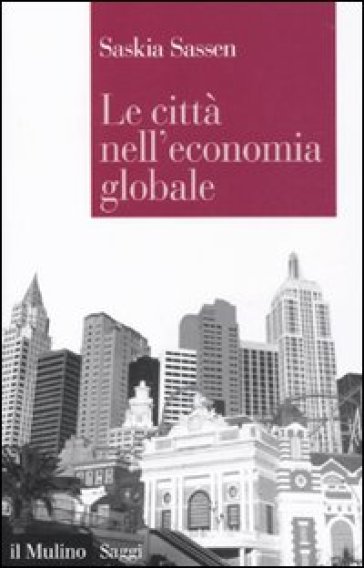 Città nell'economia globale (Le) - Saskia Sassen | 