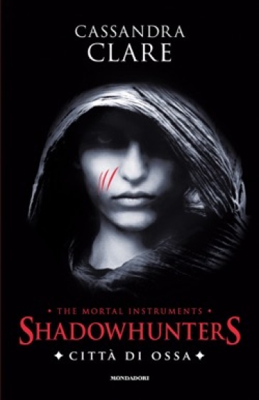Città di ossa. Shadowhunters. The mortal instruments. 1. - Cassandra Clare