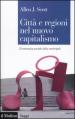 Città e regioni nel nuovo capitalismo. L economia sociale delle metropoli