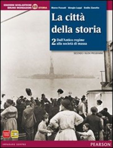 Città della storia. Con atlante. Per le Scuole superiori. Con espansione online. 2. - Fossati - Luppi - Zanette