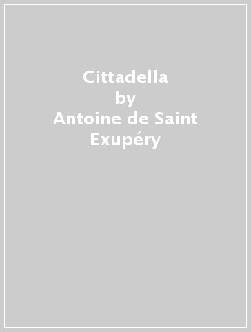 Cittadella - Antoine de Saint-Exupéry