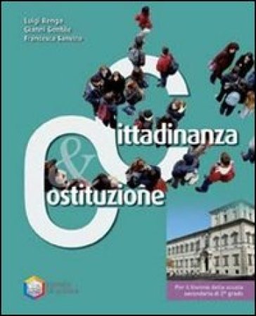 Cittadinanza & Costituzione. Con educazione stradale. Per le Scuole superiori. Con espansione online - Luigi Ronga - Gianni Gentile - Francesca Sanvito