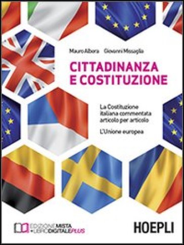 Cittadinanza e Costituzione. La Costituzione italiana commentata articolo per articolo. L'Unione europea. Per le Scuole superiori - Mauro Albera - Giovanni Missaglia