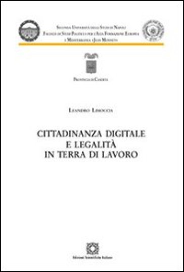Cittadinanza digitale e legalità in terra di lavoro - Leandro Limoccia