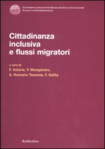 Cittadinanza inclusiva e flussi migratori. Atti del Convegno (Copanello, 3-4 luglio 2008)