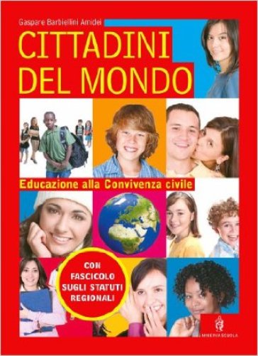 Cittadini del mondo. Per educare alla convivenza civile. Per la Scuola media. Con espansione online - Gaspare Barbiellini Amidei