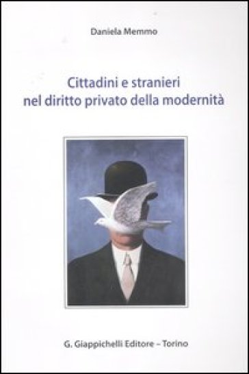 Cittadini e stranieri nel diritto privato della modernità - Daniela Memmo | 