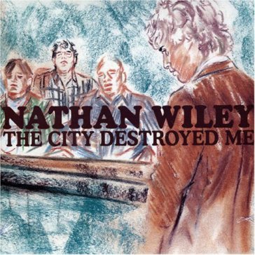 City destroyed me - Nathan Wiley