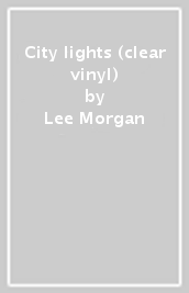City lights (180 gr. vinyl clear)