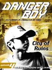 City of Ruins (Danger Boy Series #4)