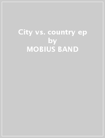 City vs. country ep - MOBIUS BAND