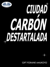 Ciudad Carbón Destartalada