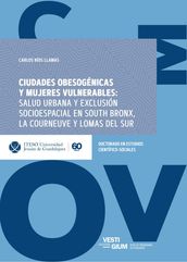 Ciudades obesogénicas y mujeres vulnerables: salud urbana y exclusión socioespacial en South Bronx, La Courneuve y Lomas del Sur (Vestigium)