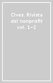 Cives. Rivista del nonprofit vol. 1-2