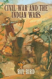 Civil War and the Indian Wars