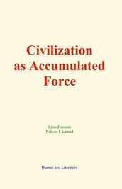 Civilization as Accumulated Force