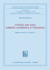 Civiltà dei dati. Libertà giuridica e violenza