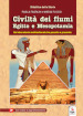 Civiltà dei fiumi Egitto e Mesopotamia. Con video e materiale digitale per download e accesso on line