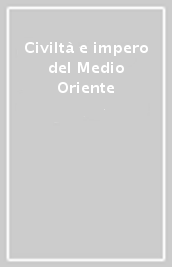 Civiltà e impero del Medio Oriente