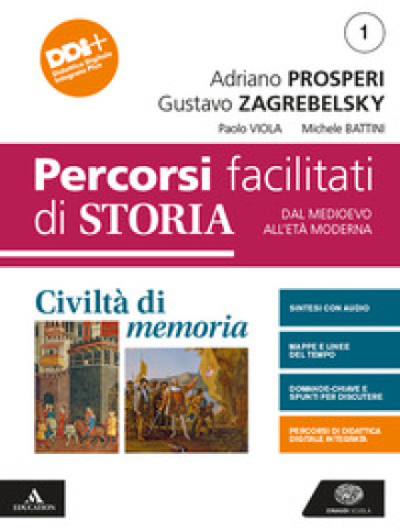 Civiltà di memoria. Percorsi facilitati. Per le Scuole superiori. Con e-book. Con espansione online. Vol. 1 - Adriano Prosperi - Gustavo Zagrebelsky - Paolo Viola