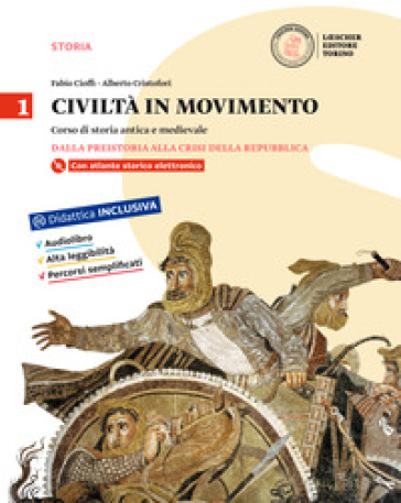 Civiltà in movimento. Per le Scuole superiori. Con e-book. Con espansione online. 1: Dalla preistoria alla crisi della Repubblica-La storia a colpo d'occhio - Fabio Cioffi - Alberto Cristofori