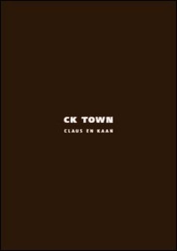 Ck Town - Felix Claus - Kees Kaan