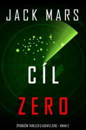 Cíl Zero (Špionážní thriller o agentu Zero kniha 2)