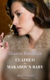 Claimed For Makarov s Baby (Mills & Boon Modern) (The Bond of Billionaires, Book 1)