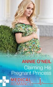 Claiming His Pregnant Princess (Mills & Boon Medical) (Italian Royals, Book 2)