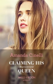 Claiming His Replacement Queen (Monteverre Marriages, Book 2) (Mills & Boon Modern)