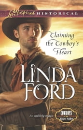 Claiming The Cowboy s Heart (Mills & Boon Love Inspired Historical) (Cowboys of Eden Valley, Book 4)