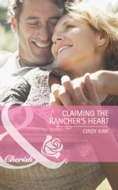 Claiming The Rancher s Heart (Mills & Boon Cherish)