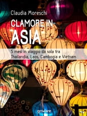 Clamore in Asia. 5 mesi in viaggio da sola tra Thailandia, Laos, Cambogia e Vietnam
