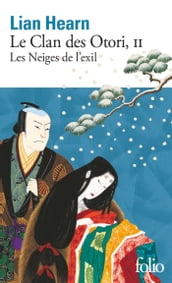 Le Clan des Otori (Tome 2) - Les Neiges de l exil