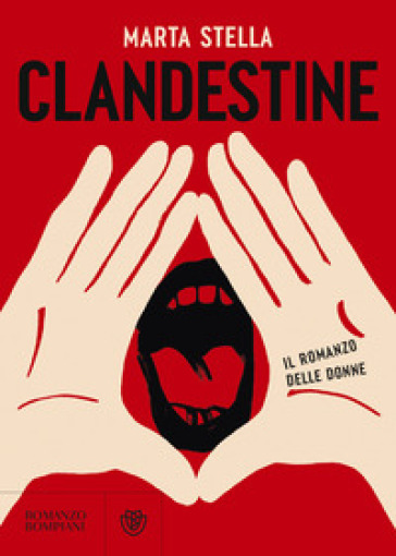 Clandestine. Il romanzo delle donne - Marta Stella