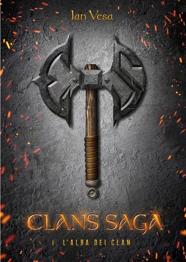 Clans Saga 1. L'alba dei Clan - Ian Vesa