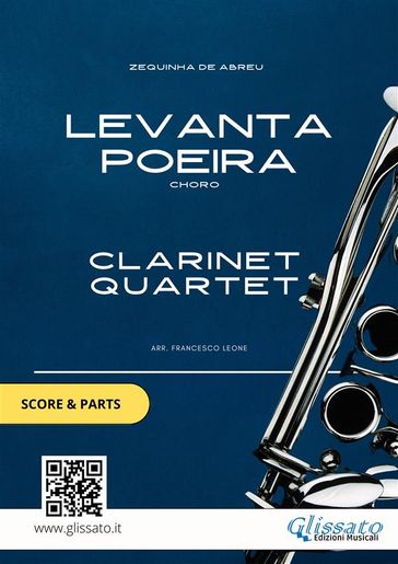 Clarinet Quartet sheet music: Levanta Poeira (score & parts) - ZEQUINHA DE ABREU - Francesco Leone - Glissato Series Clarinet Quartet