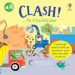 Clash!... fa il bulldozer. Ediz. a colori