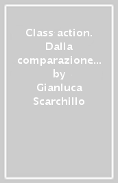 Class action. Dalla comparazione giuridica alla formazione del giurista: un caleidoscopio per nuove prospettive