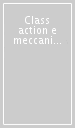 Class action e meccanismi di tutela collettiva. Le prospettive di sviluppo e le sfide della dimensione digitale