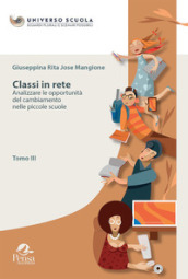 Classi in rete. 3: Analizzare le opportunità del cambiamento nelle piccole scuole