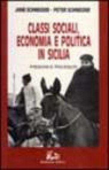 Classi sociali, economia e politica in Sicilia - Jane Schneider - Peter Schneider